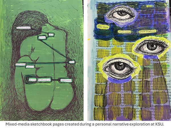  / "Mixed-media sketchbook pages created during a personal narrative exploration at KSU.
"
