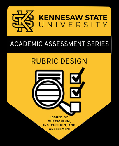 A gold shield with a black outline, featuring the Kennesaw State University logo, the text "ACADEMIC ASSESSMENT SERIES," "RUBRIC DESIGN," a magnifying glass over a document, a checklist with two checkmarks, and the phrase "ISSUED BY CURRICULUM, INSTRUCTION, AND ASSESSMENT."