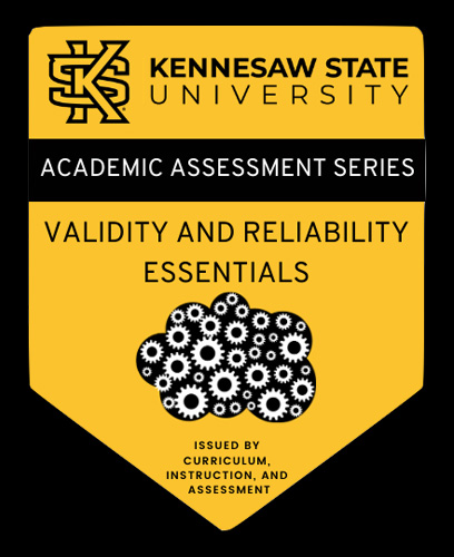 A gold shield with a black outline, featuring the Kennesaw State University logo, the text "ACADEMIC ASSESSMENT SERIES," "VALIDITY AND RELIABILITY ESSENTIALS," a cloud of gears, and the phrase "ISSUED BY CURRICULUM, INSTRUCTION, AND ASSESSMENT."