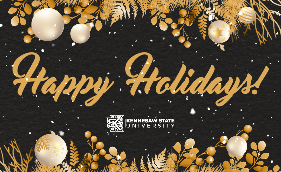 Happy holidays message from KSU students and Kathy S. Schwaig, Kennesaw State University President